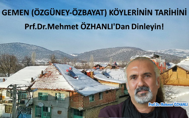Gemen (zgney-zbayat) Kylerinin Tarihini Prf.Dr.Mehmet zhanl dan Dinleyin!